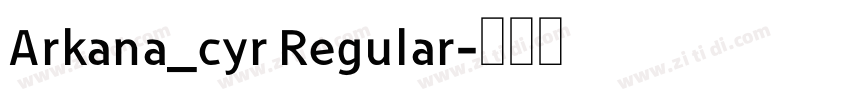 Arkana_cyr Regular字体转换